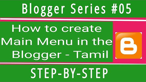 Blogger Series 05 | How to create Main Menu in the Blogger | Navigation Bar | Tamil | Cross Column |