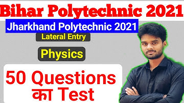 Bihar Polytechnic Exam Physics Important Question/Jharkhand Polytechnic Physics Exam 2021/Lateral|