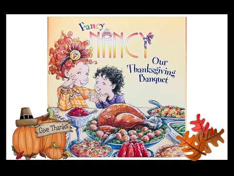 Fancy Nancy - Our Thanksgiving Banquet - Read Aloud Books for Toddlers, Kids and Children