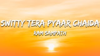 Switty Tera Pyaar Chaida - Ram Sampath (Lyrics) | 7clouds Hindi Thumb