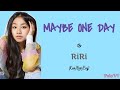 RiRi - Maybe One Day (Kan/Rom/Eng) Lyrics