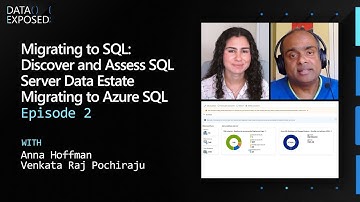 Migrating to SQL: Discover and Assess SQL Server Data Estate Migrating to Azure SQL (Ep. 2)