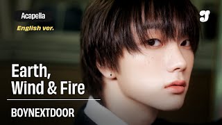 Boynextdoor – Earth, Wind & Fire (English Ver.) | Acapella