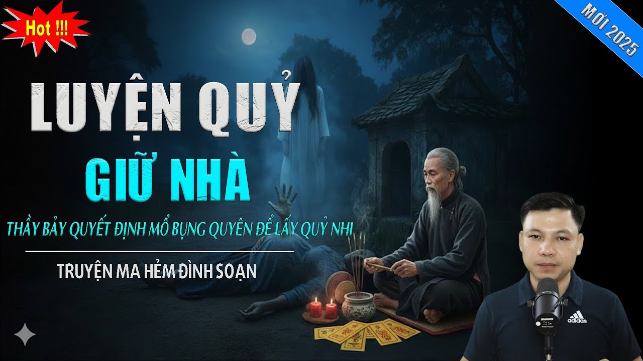 TRUYỆN MA : LUYỆN QUỶ GIỮ NHÀ | MC ĐÌNH SOẠN KỂ