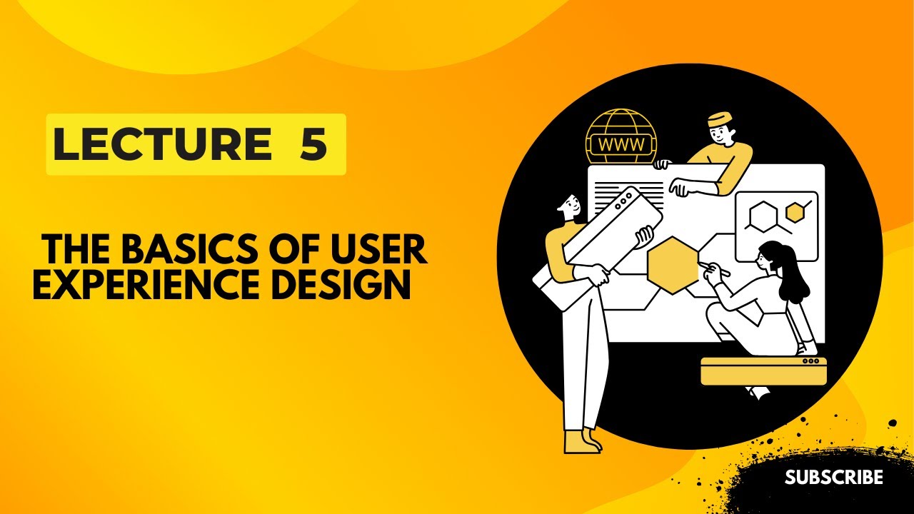 Lecture 5 The basics of user experience design