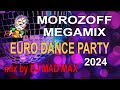MOROZOFF - Eurodance MEGAMIX 2024 ♫ the BEST HIT MIX ♫ Vocal & Melodic Fantastic Narcotic Crazy song