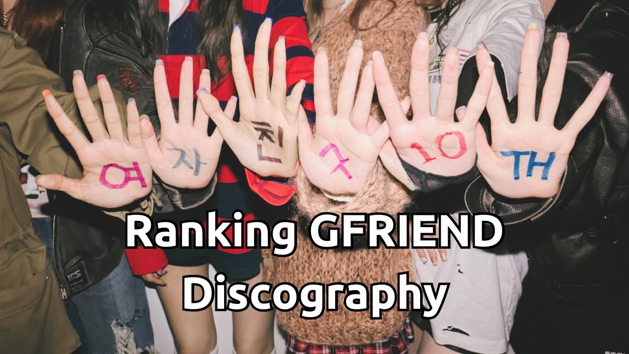 ranking-gfriend-discography-2025-youtube