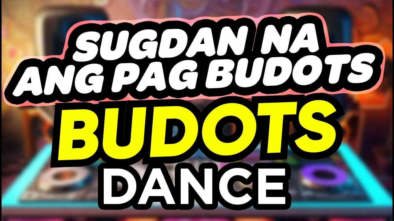 Dj Danz - Sugdan Na Ang Pag Budots ( Budots Dance Remix )
