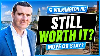 Is Moving to Wilmington North Carolina Still Worth It?