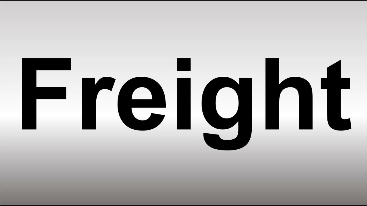 How to Pronounce Freight YouTube