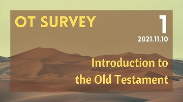 OT Survey (1) Introduction to the Old Testament