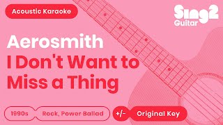 Aerosmith - I Don't Want to Miss a Thing (Karaoke Acoustic)