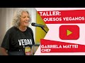 Taller de quesos veganos  gaby mattei  chef