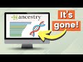 Ancestrydna has removed features for some users