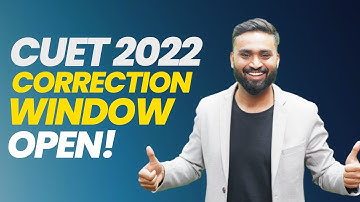 CUET 2022 Correction Window open! | Things you can change