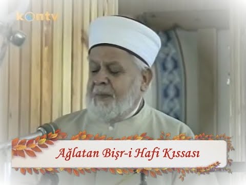 Ağlatan Bişr-i Hafi Kıssası