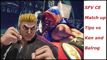 Street Fighter V CE: Balrog and Ken Matchups tips