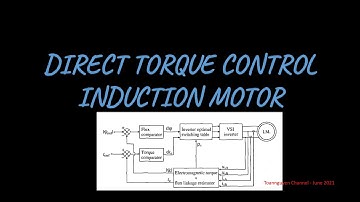 DIRECT TORQUE CONTROLLER INDUCTION MACHINE – INTRODUCTION | PART 1
