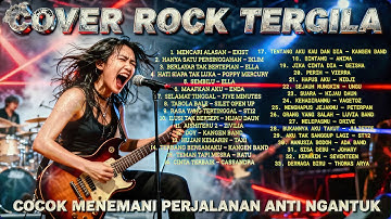 2 JAM FULL ALBUM ROCK COVER TERBAIK  || ENAK UNTUK PERJALANAN JAUH || LAGU ROCK DI BIKIN GILA