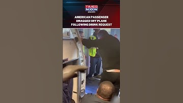 Watch! US First Class Passenger Dragged Off A Flight After Drink Request | Viral Video