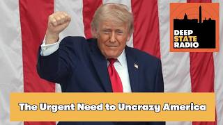 The Urgent Need to Uncrazy America