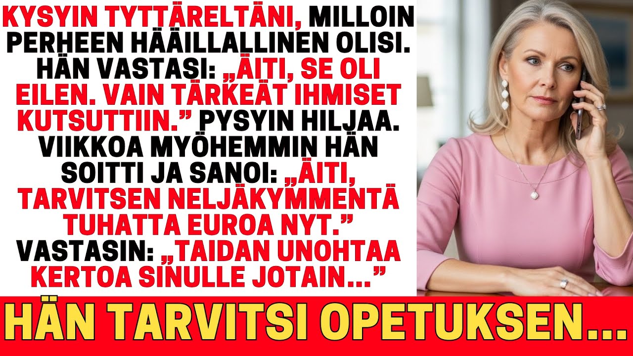 TYTTÄRENI KIELSI MINUT HÄISTÄÄN — APPIVANHEMMAT EIVÄT. PÄIVIÄ MYÖHEMMIN SAIN 40 000 €:N LASKUN
