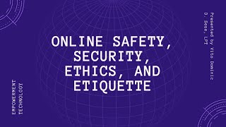 Online Safety, Security, Ethics, and Etiquette