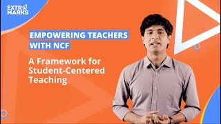 Empowering Teachers with NCF | NCF Explained