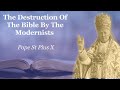 The Destruction Of The Bible By The Modernists | Pope St Pius X