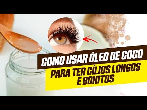 Vídeo: Óleo De Coco Para Cílios: Benefícios E Precauções