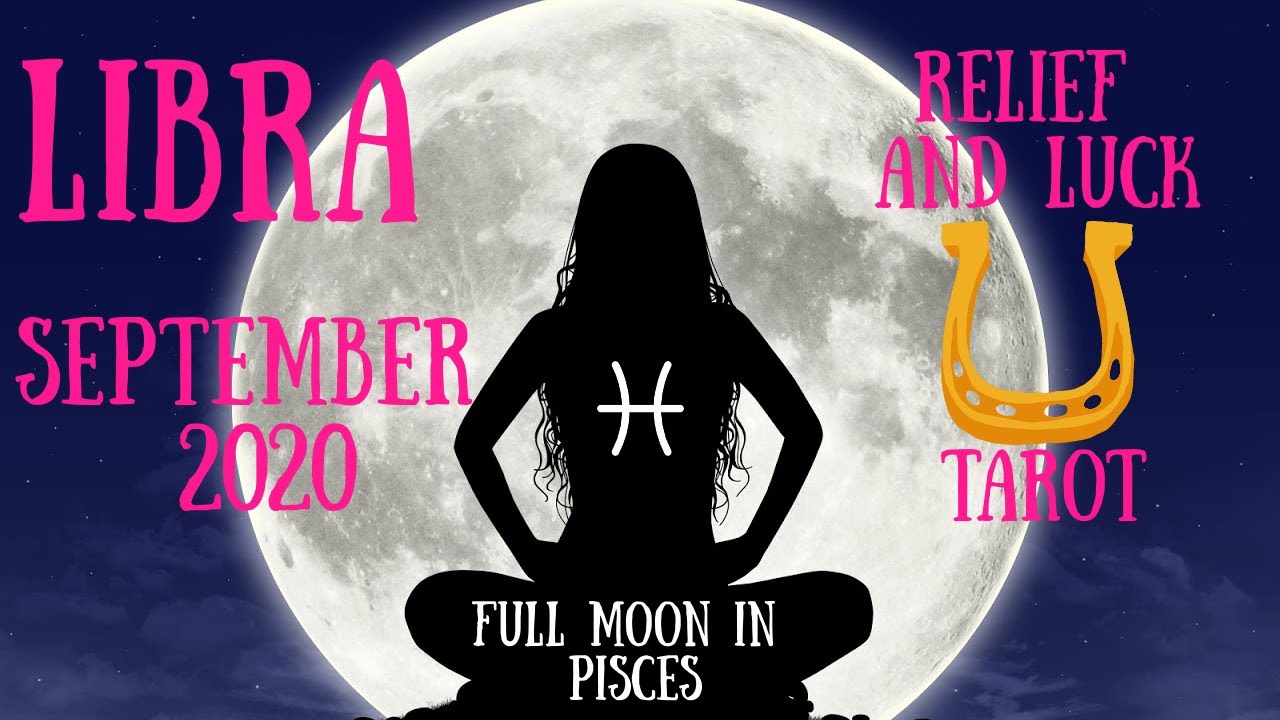 Libra September 2020: Finally Some Relief and Luck! Astrology Tarot Reading