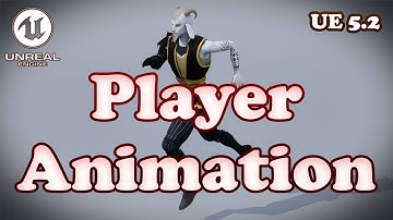 Set Up Movement & Animation Tutorial - Unreal Engine 5.2 Part 2
