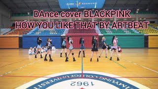 Artbeat Dance Cover - Blackpink How You Like That