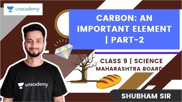 Carbon: An Important Element PART-2 | Chemistry | Class 9 | Maharashtra Board | Shubham Sir