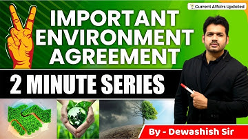 International Environment Agreement | Environment Conventions & Protocols | By Dewashish Sir