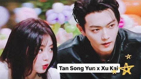 [FMV56] 谭松韵 x 许凯 - Đàm Tùng Vận x Hứa Khải -  Tan Song Yun x Xu Kai - 你比星光美丽 - As Beautiful As You