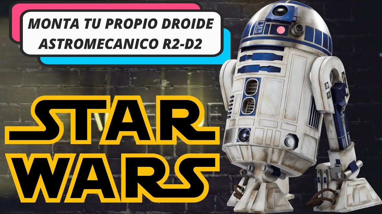 Construye tu Droide Astromecanico R2-D2 🦾 de STAR WARS 🚀 de ...