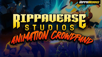 Help Build the Animated Rippaverse | RippaWorks | Rippaverse Studios Crowdfund