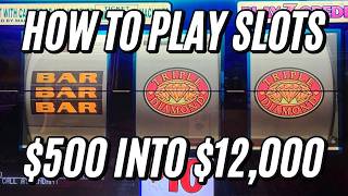 💰 How To Play Slots Turn $500 into $12,000 💰