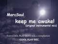 MarcSoul - Keep me awake! COOL PLAY BOYZ VOL 1