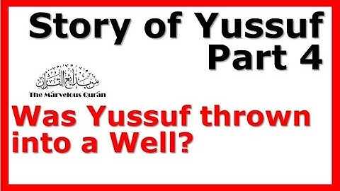 YT97 Story of Joseph (Yussuf) Part 4 - Was Yussuf Thrown into a Well? Shocking Quranic Evidence!