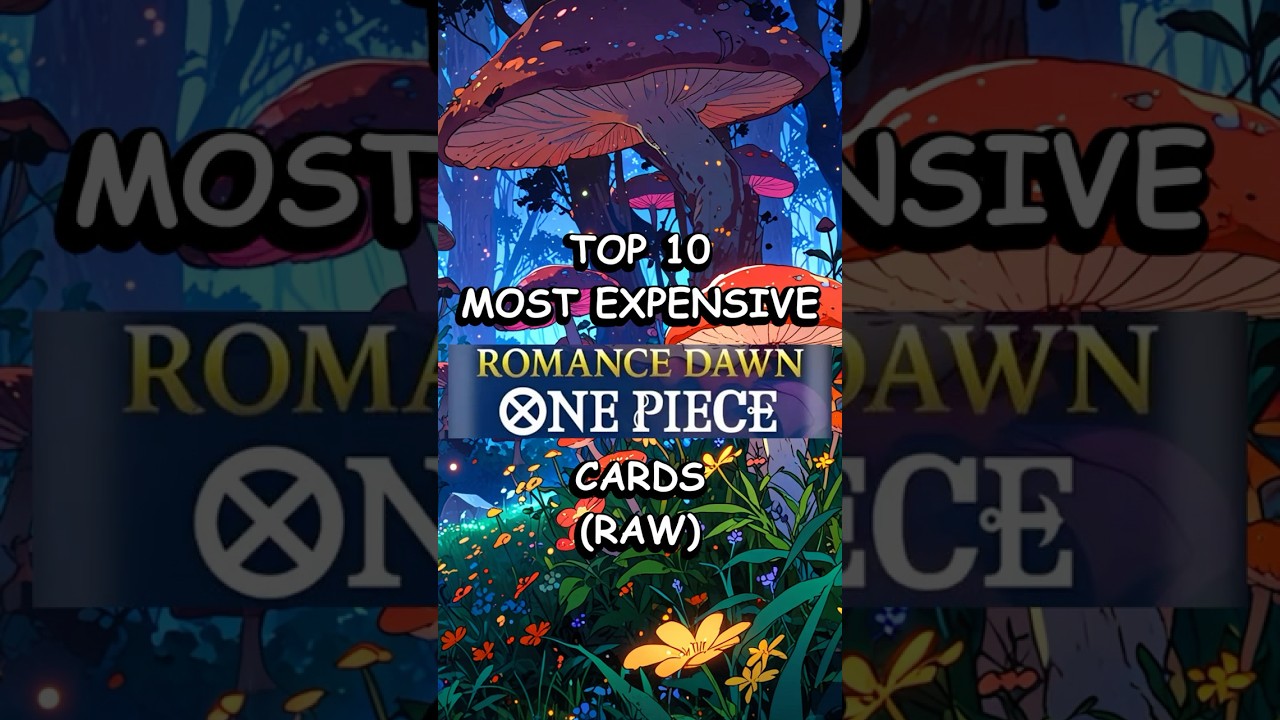 TOP 10 MOST EXPENSIVE ROMANCE DAWN CARDS (RAW) 
