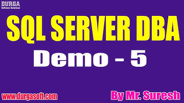 SQL SERVER DBA tutorials || Demo - 5 || by Mr. Suresh On 25-11-2020 @9AM
