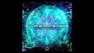 Ajja & Outsiders - Divine Particles