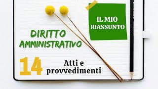 Diritto Amministrativo - Capitolo 14: atti e provvedimenti