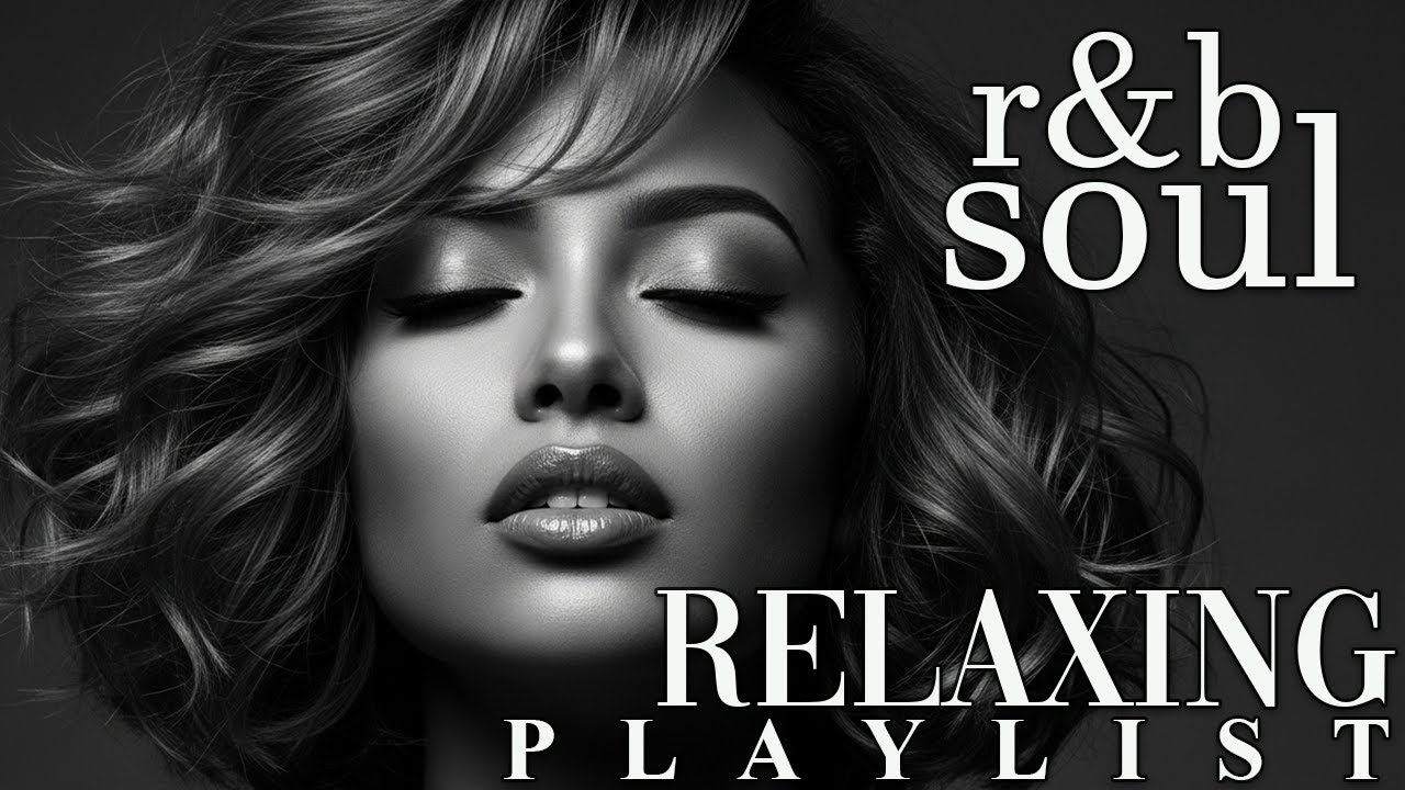 【R&B Soul】Relax & Unwind Playlist – Soulful Vocals & Smooth R&B Grooves