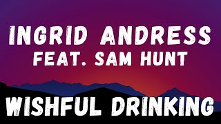 Ingrid Andress & Sam Hunt - Wishful Drinking (Lyric Video)