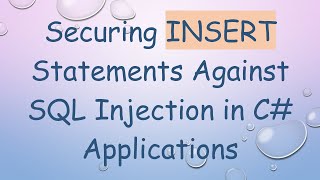 Securing INSERT Statements Against SQL Injection in C# Applications Update