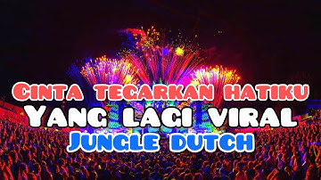 DJ CINTA TEGARKAN HATIKU VIRAL 2021 - JUNGLE DUTCH BUCIN (dickywing)