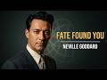If This Found You Tonight, It’s Not By Accident – Neville Goddard